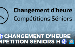 Changement d'horaire pour tous les matchs seniors à partir de ce dimanche