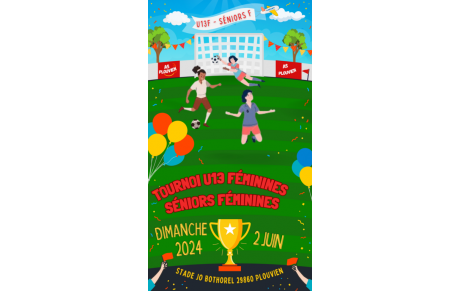 Tournoi U13 Féminines et Séniors Féminines dimanche 2 juin