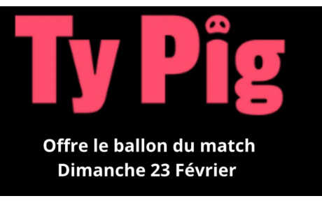 Ty Pig offrira le ballon du match lors du derby AS Plouvien – GSY Bourg Blanc ce dimanche 23 février 15h30